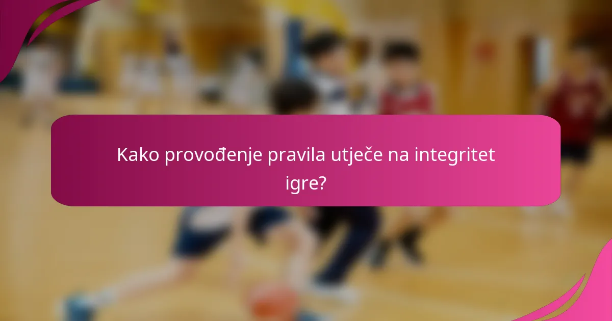 Kako provođenje pravila utječe na integritet igre?